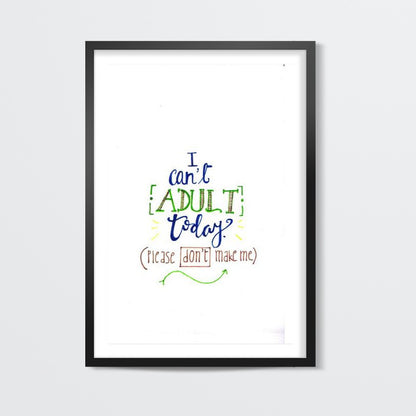 Cant Adult Today Wall Art