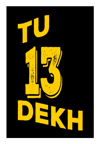 Tu 13 Dekh Wall Art