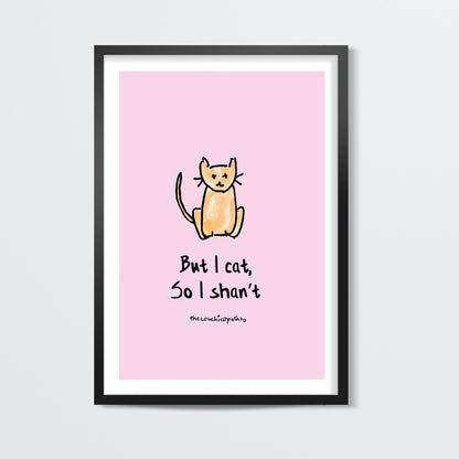 But I cat | The couchiest potato Wall Art