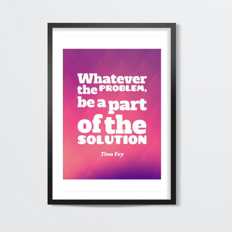 Be a Part Of The Solution Wall Art