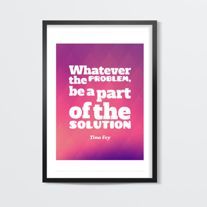 Be a Part Of The Solution Wall Art