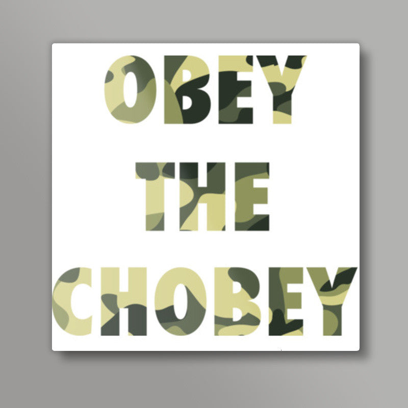 obey the chobey Square Art Prints