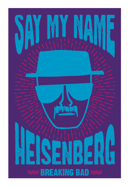 Say My Name | Breaking Bad Wall Art