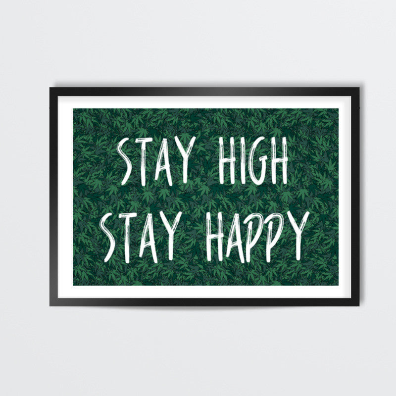 Stay High Stay Happy Wall Art