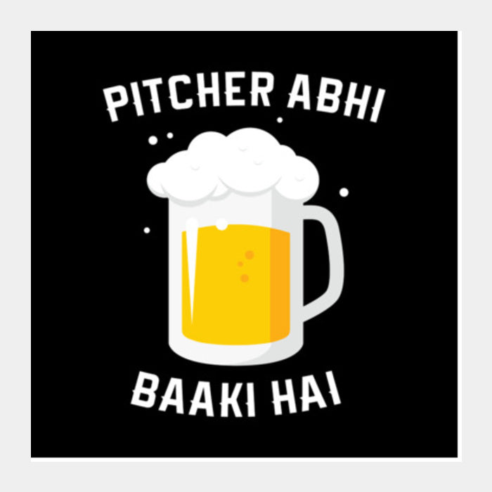 Pitcher Abhi Baaki Hai Square Art Prints