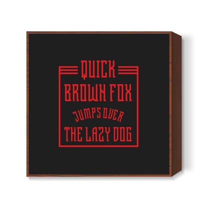 Quick brown fox | dope Square Art Prints