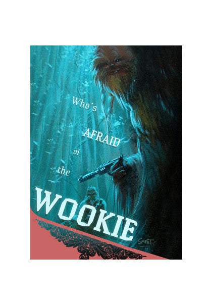 Wall Art, Whos Afraid of the Wookie Wall Art