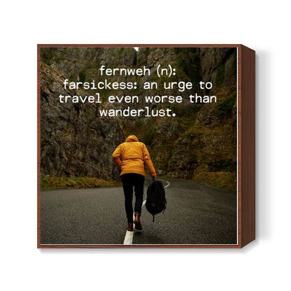 Wanderlust travel fernweh quotes  Square Art Prints