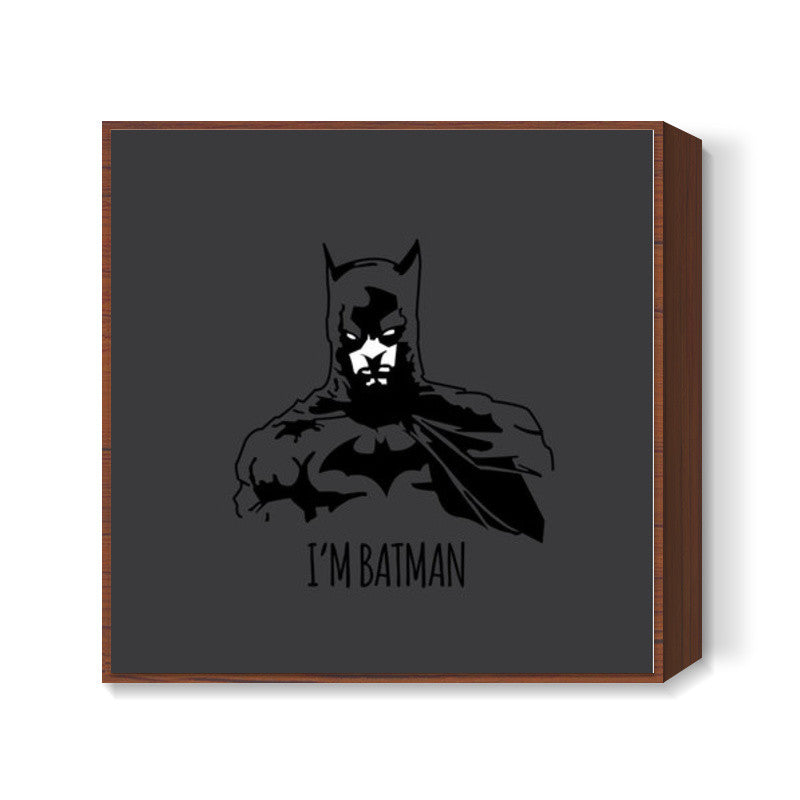 Im Batman Square Art Prints