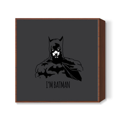 Im Batman Square Art Prints