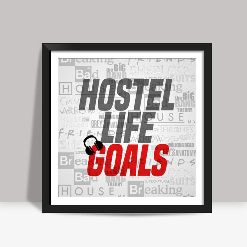 Hostel Life Goals Square Art Prints