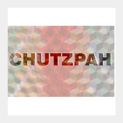 Square Art Prints, Chutzpah ! Square Art Prints