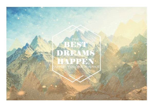 Wall Art, the best dreams happen when youre awake Wall Art