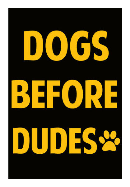 DOGS BEFORE DUDES Art PosterGully Specials