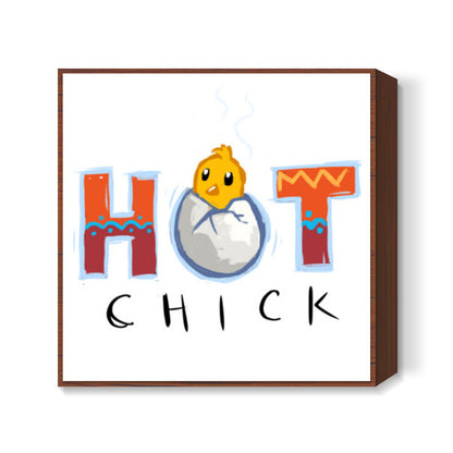 Hot Chick Square Art Prints