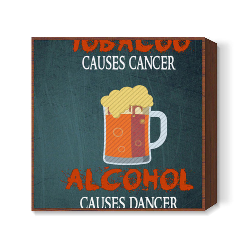 Alcohol Causes Dancer Square Art Prints