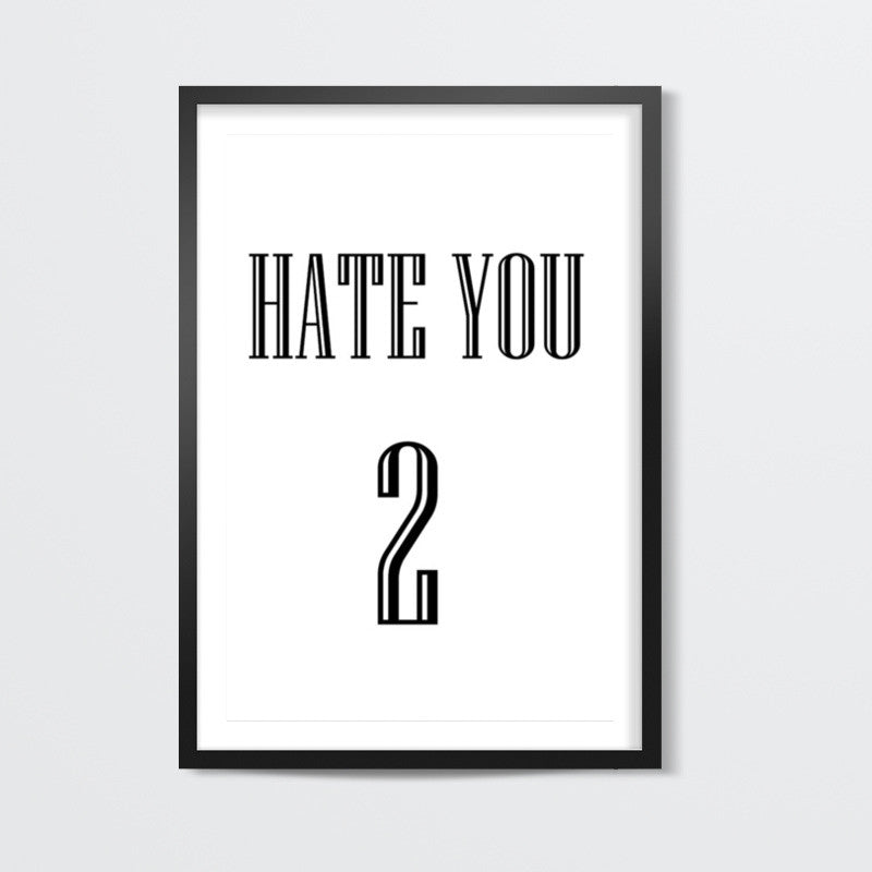 HATE YOU 2 Wall Art