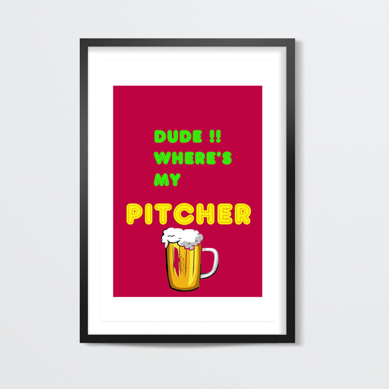 Wheres My Pitcher Wall Art