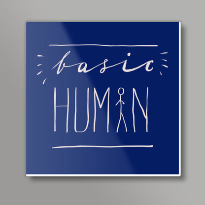 Basic Human Square Art Prints