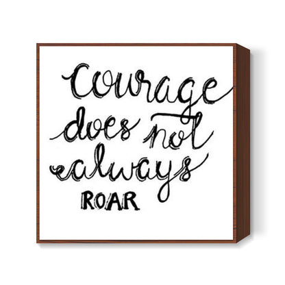 Courage Quote Square Art