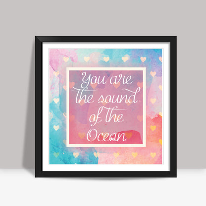 Sound of Ocean Square Art Prints