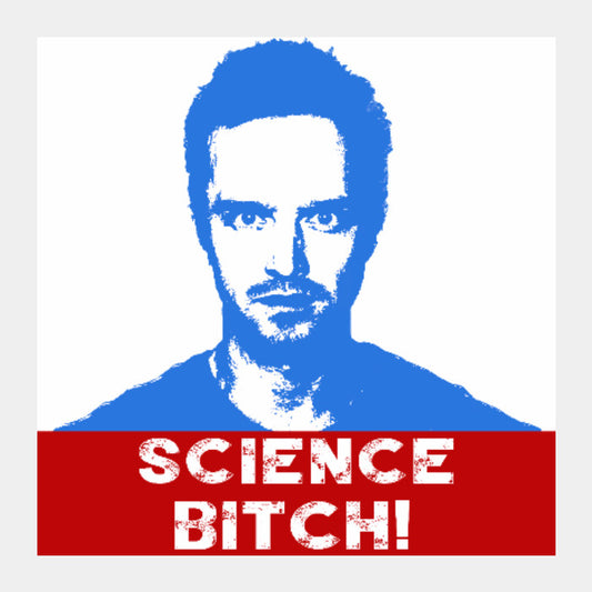 Square Art Prints, Breaking Bad - Science Bitch Square |