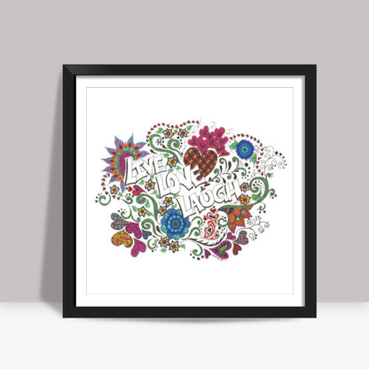 Live Love Laugh Square Art Print