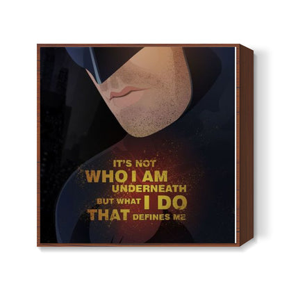 Dark Knight Quotes WHAT I DO Square Art