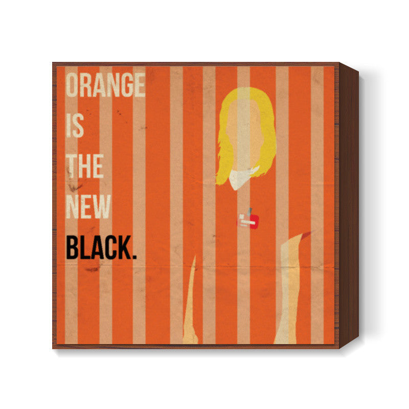 Orange Is The New Black Square Art