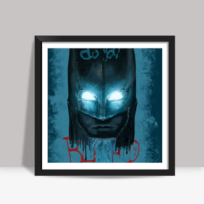 DO YOU BLEED ? Square Art Prints