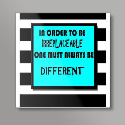 Be Diffrent Square Art Prints