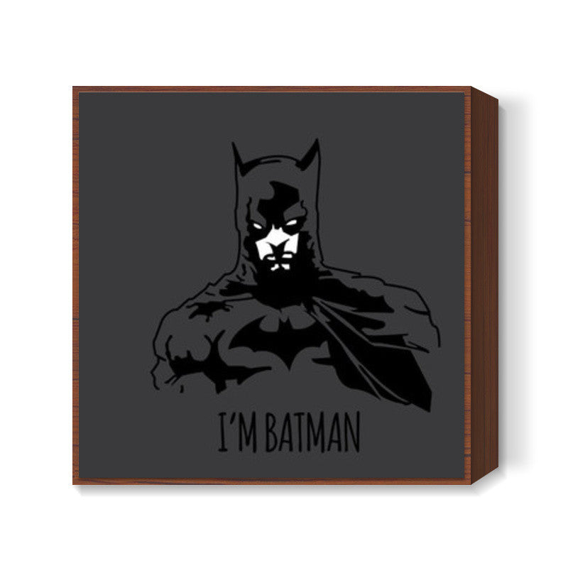 Im Batman Square Art Prints