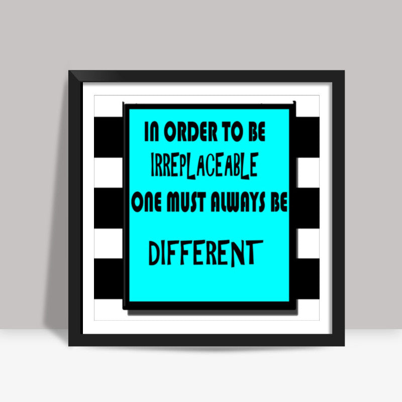 Be Different Square Art Prints