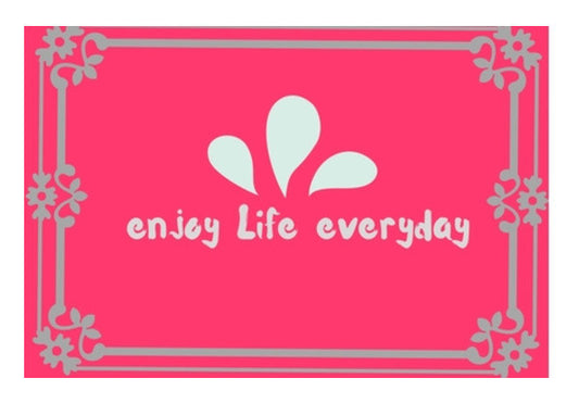 Enjoy Life Everyday Art PosterGully Specials