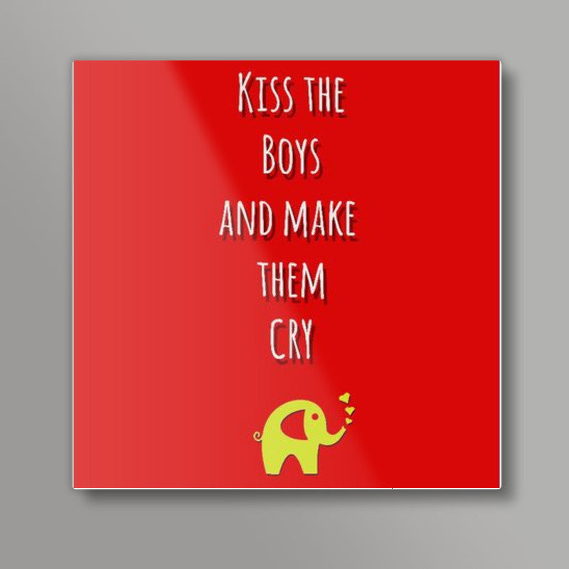 Kill the boys Square Art Prints