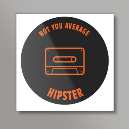 Not Your Average Hipster Square Art Prints