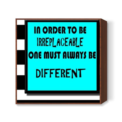 Be Diffrent Square Art Prints