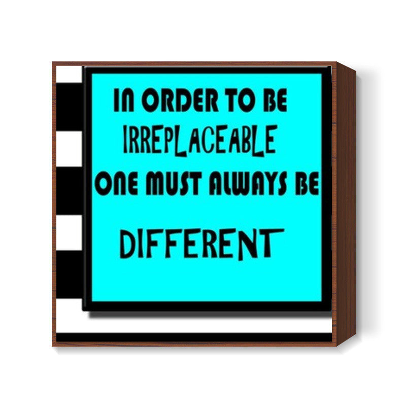 Be Diffrent Square Art Prints