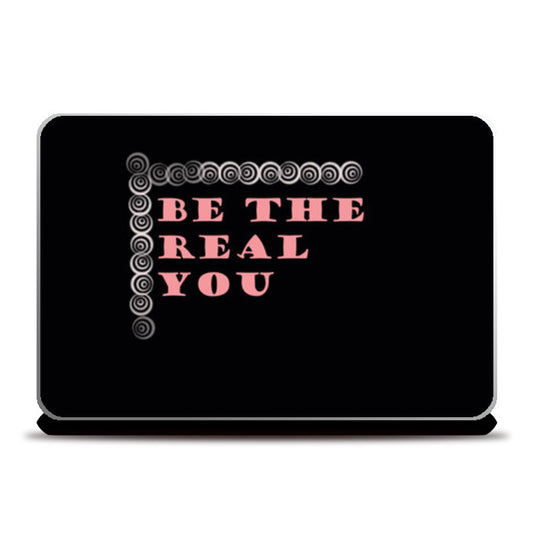 Being Real Laptop Skins