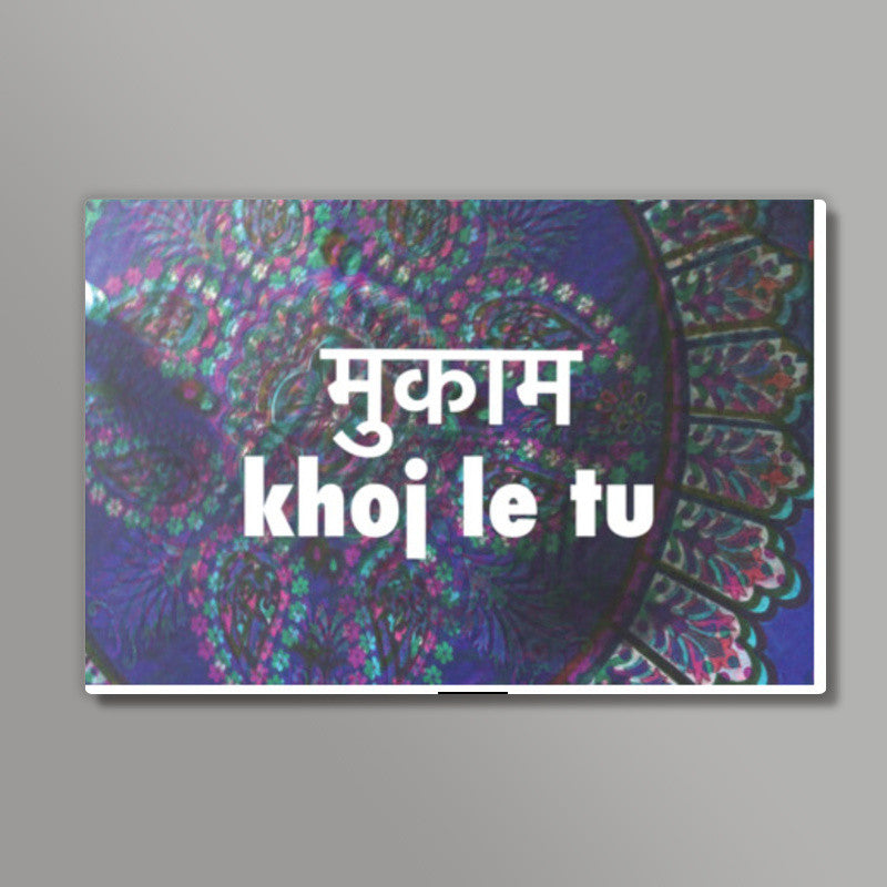 Mukaam Khoj Le Tu Poster | Dhwani Mankad