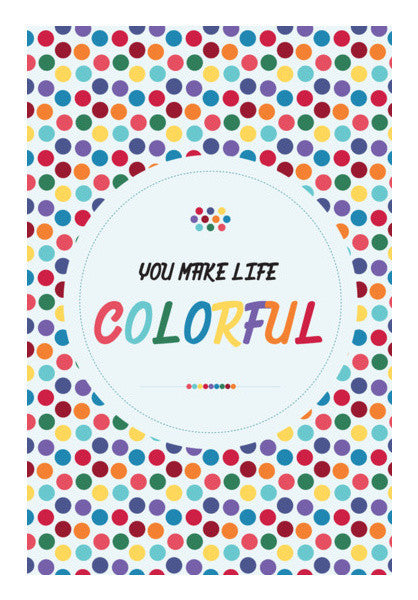 Life Is Colorful Art PosterGully Specials