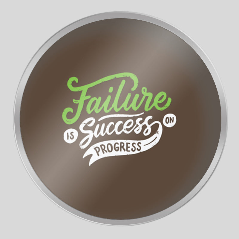 Failure Is Success On Progress Tin Can