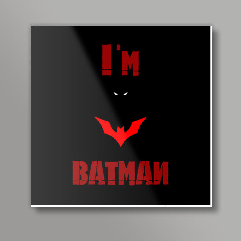 Im BATMAN Square Art Prints