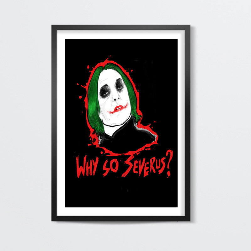 Why So Severus ? Wall Art