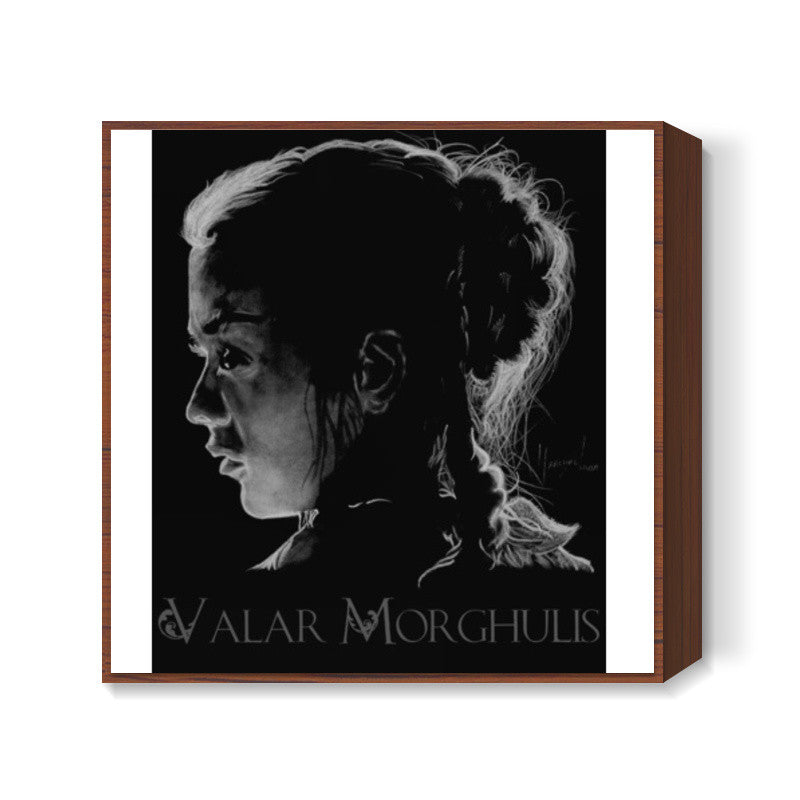 Arya Stark Valar Morghulis Square Art Prints