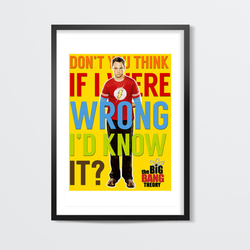 Dont You Think Quote By Sheldon Cooper Wall Art