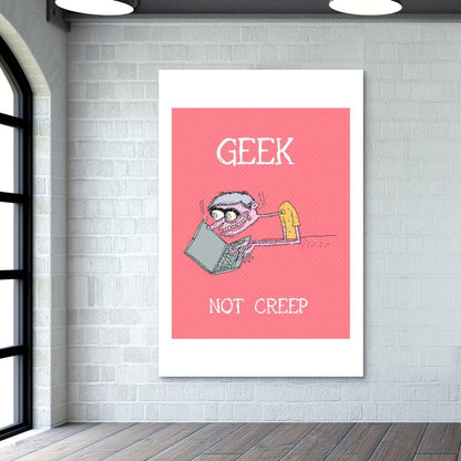 geek not creep wall art