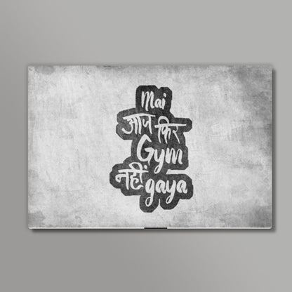 Aaj fir gym nahi gaya Wall Art