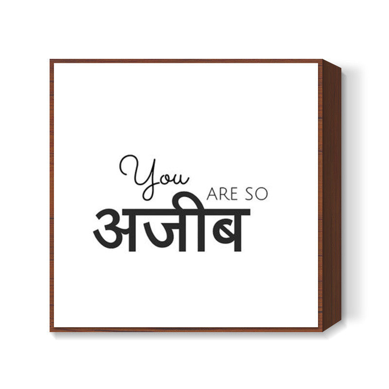 You are so Ajeeb The Untouched Journal Square Art