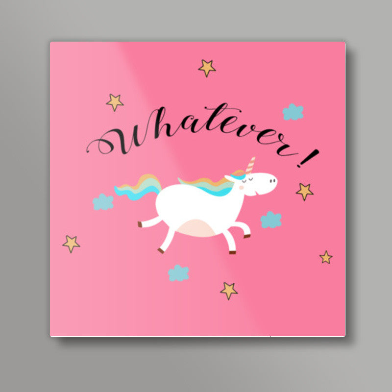 WHATEVER! Square Art Prints